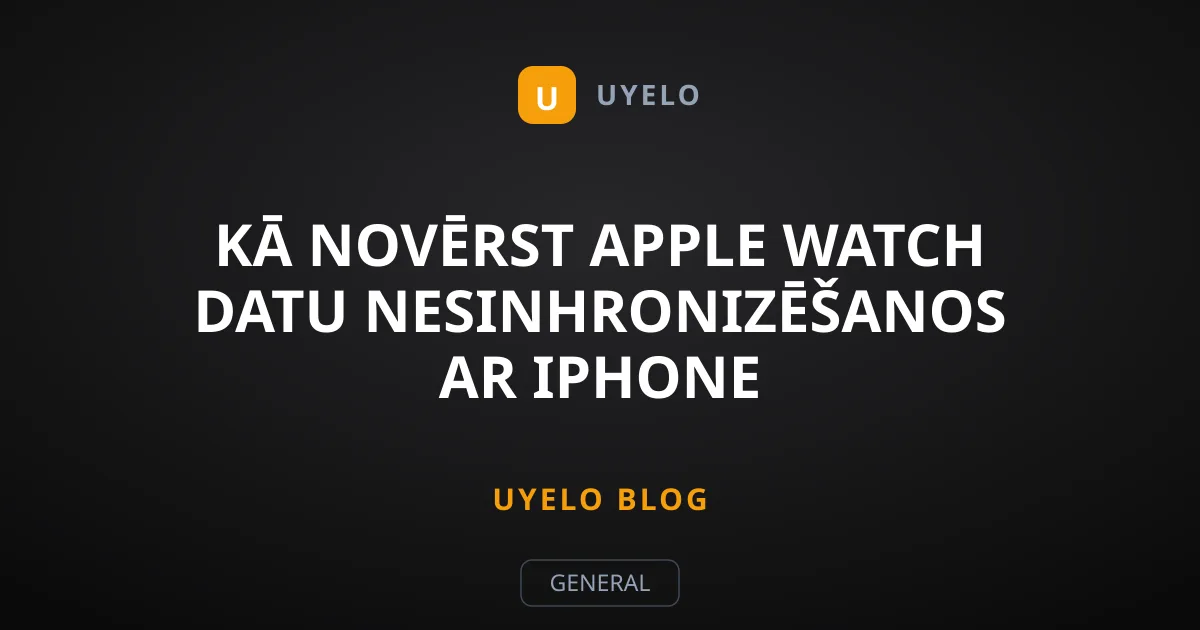 Kā novērst Apple Watch datu nesinhronizēšanos ar iPhone
